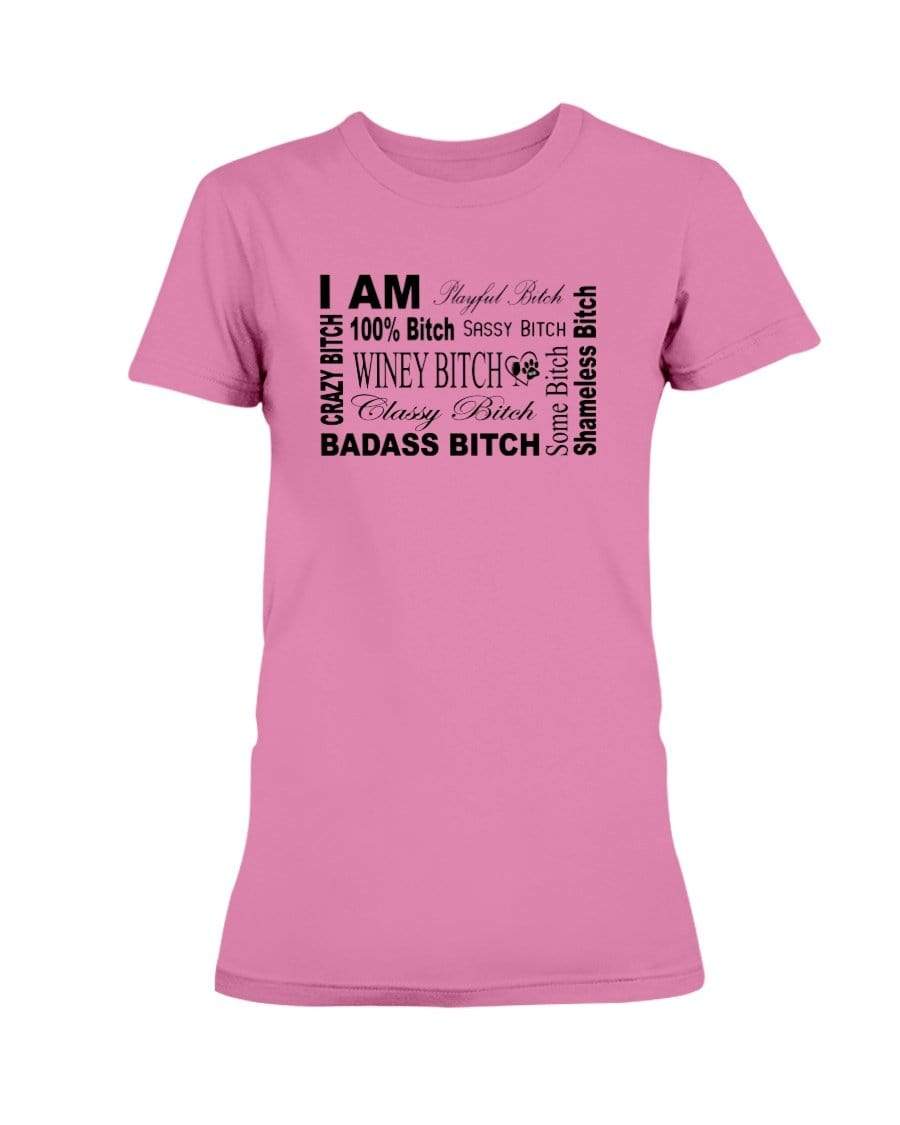 Shirts Azalea / XS Winey Bitches Co "I Am Bitch"-Black Letters- Ultra Ladies T-Shirt WineyBitchesCo