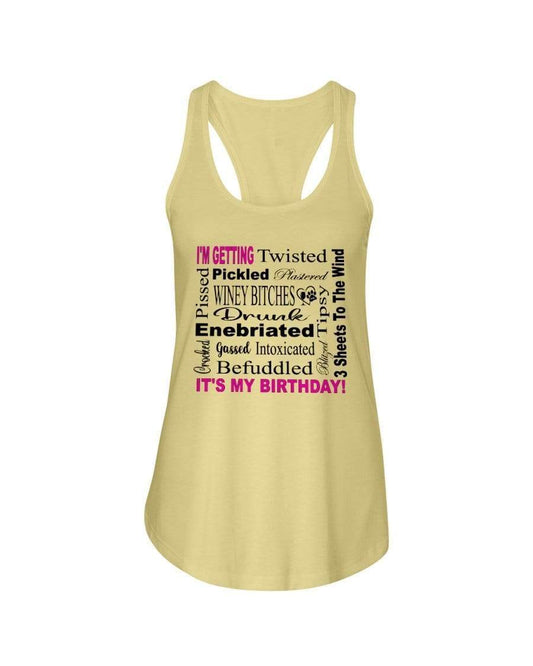 Shirts Banana Cream / XS Winey Bitches Co "I'm Getting Drunk-It's My Birthday"-Pink-Blk Letters Ladies Racerback Tank WineyBitchesCo