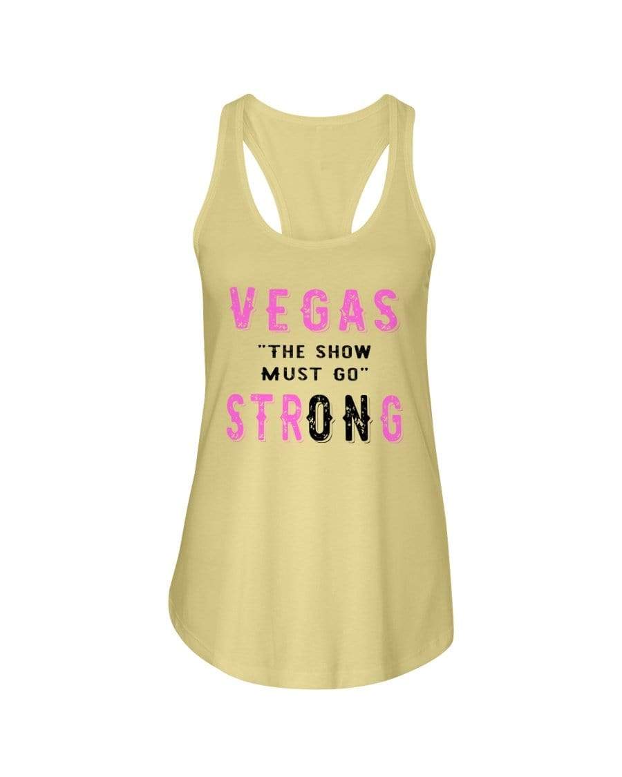 Shirts Banana Cream / XS Winey Bitches Co "Vegas the show must go strONg" Ladies Racerback Tank-Pink lttrs WineyBitchesCo
