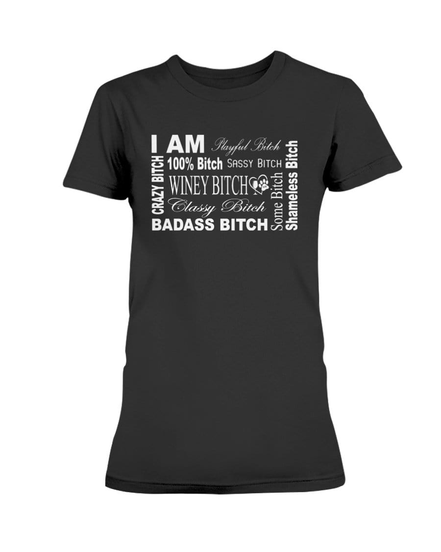 Shirts Black / XS Winey Bitches Co "I Am Bitch-White Letters" Ultra Ladies T-Shirt WineyBitchesCo