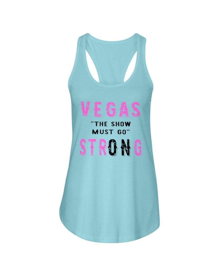 Shirts Cancun / XS Winey Bitches Co "Vegas the show must go strONg" Ladies Racerback Tank-Pink lttrs WineyBitchesCo