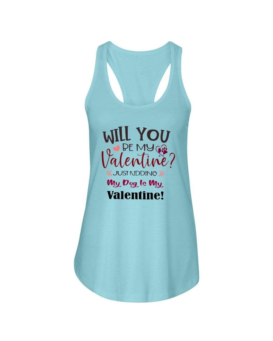 Shirts Cancun / XS Winey Bitches Co "Will You Be My Valintine, Just Kidding My Dog Is My Valentine" Ladies Racerback Tank Top* WineyBitchesCo