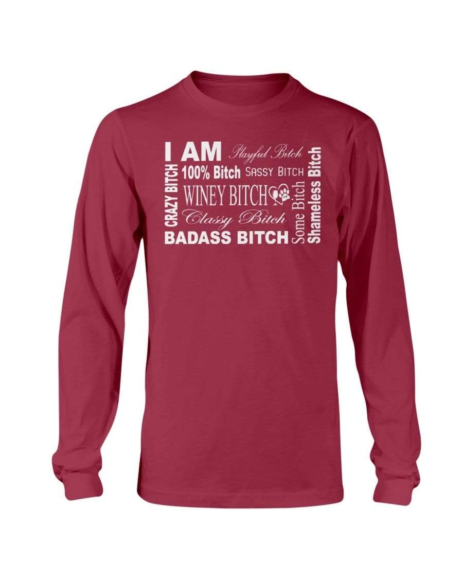 Shirts Cardinal Red / S Winey Bitches Co "I Am Bitch-White Letters" Long Sleeve T-Shirt WineyBitchesCo