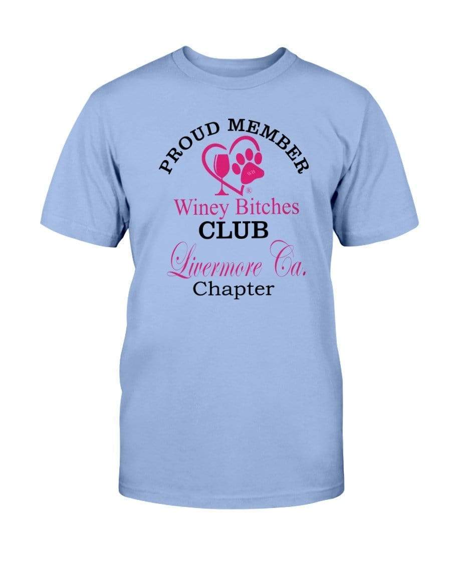 Shirts Carolina Blue / S Winey Bitches Club- Proud Member-Livermore Ca Chapter -Ultra Cotton T-Shirt WineyBitchesCo