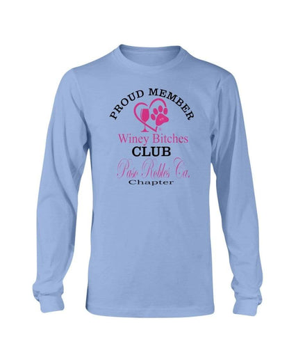 Shirts Carolina Blue / S Winey Bitches Club- Proud Member-Paso Robles Ca Chapter - Long Sleeve T-Shirt WineyBitchesCo