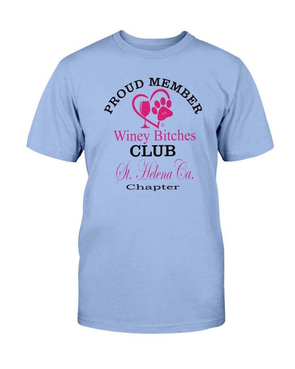 Shirts Carolina Blue / S Winey Bitches Club-Proud Member- St. Helena Ca Chapter Ultra Cotton T-Shirt WineyBitchesCo