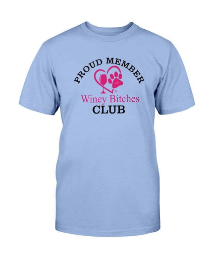 Shirts Carolina Blue / S Winey Bitches Club Proud Member- Ultra Cotton T-Shirt WineyBitchesCo