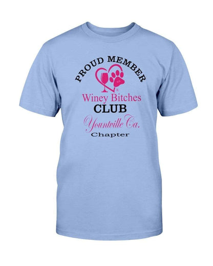 Shirts Carolina Blue / S Winey Bitches Club-Proud Member- Yountville Ca Chapter Ultra Cotton T-Shirt WineyBitchesCo