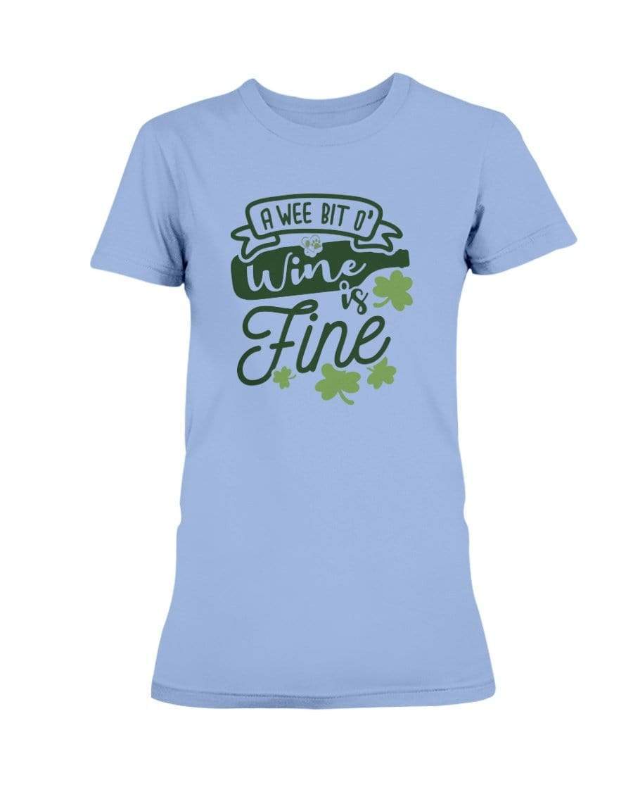 Shirts Carolina Blue / S Winey Bitches Co "A Wee Bit O' Wine Is Fine" Ladies Missy T-Shirt WineyBitchesCo