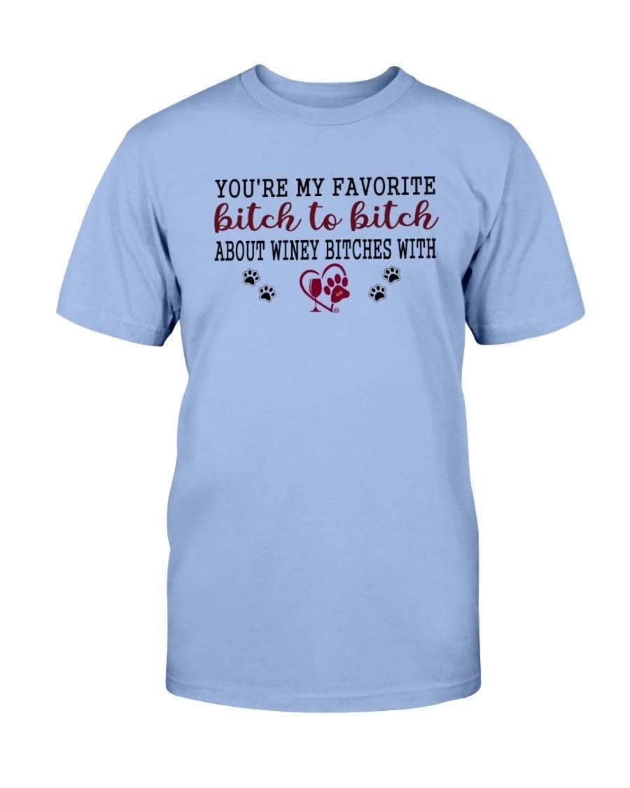 Shirts Carolina Blue / S Winey Bitches Co Ultra "Favorite Bitch to Bitch" Cotton T-Shirt WineyBitchesCo