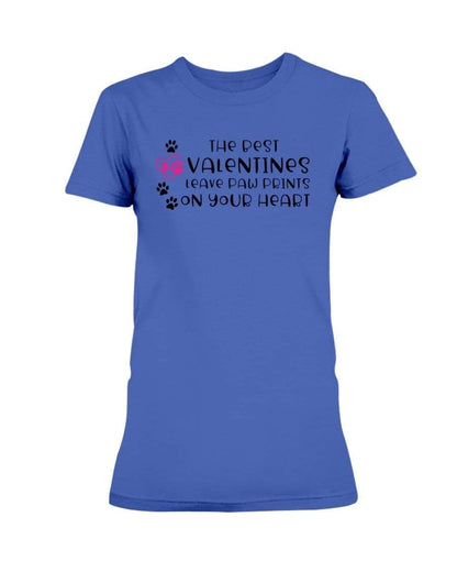 Shirts Cobalt / S Winey Bitches Co "The Best Valentines Leave Paw Prints On Your Heart" Ladies Missy T-Shirt WineyBitchesCo