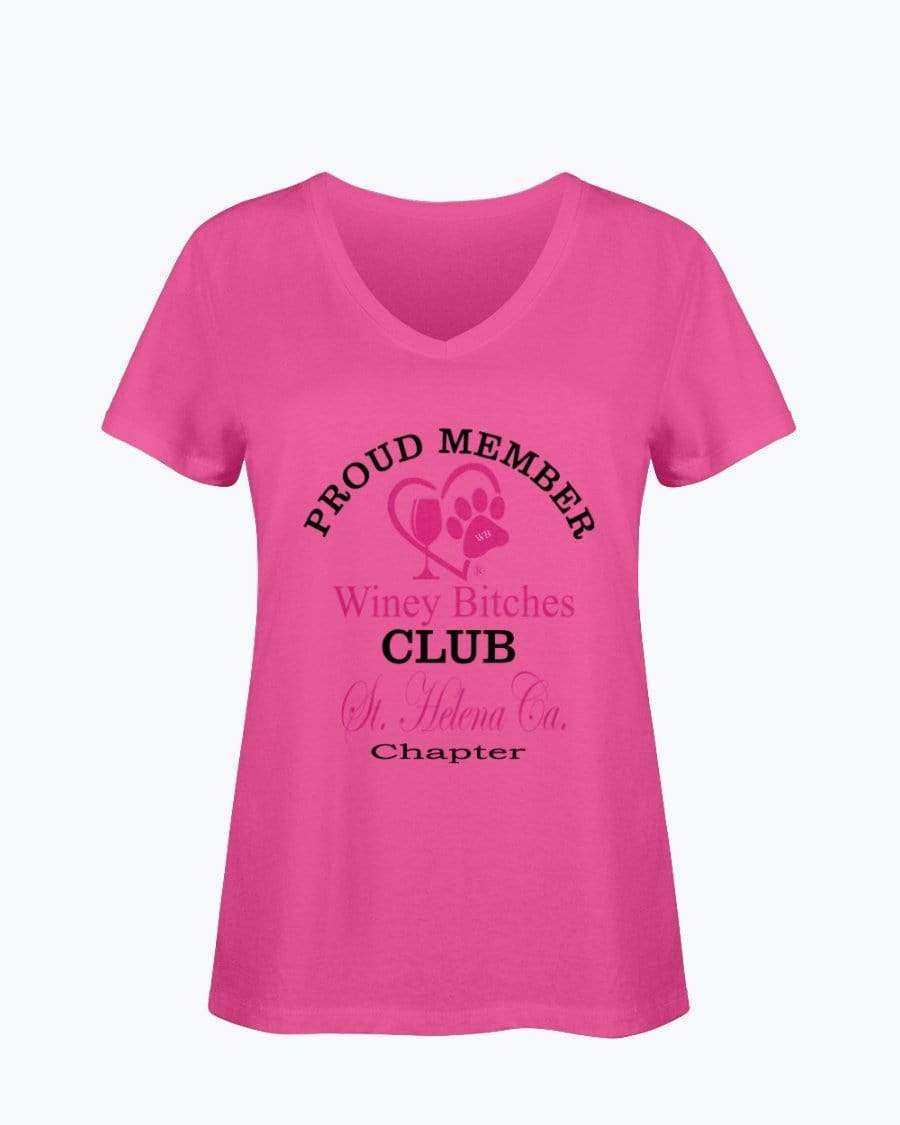 Shirts Cyber Pink / S Winey Bitches Club- Proud Member- St. Helena Ca Chapter - Ladies HD V Neck T WineyBitchesCo