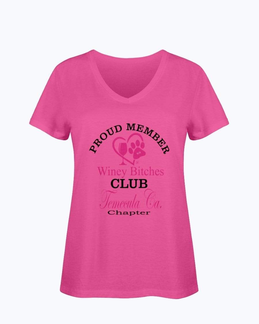 Shirts Cyber Pink / S Winey Bitches Club- Proud Member- Temecula Ca Chapter -Ladies HD V Neck T WineyBitchesCo