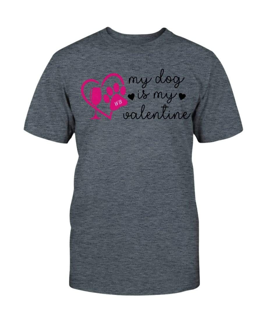 Shirts Dark Heather / S Winey Bitches Co Ultra "My Dog Is My Valentine" Cotton T-Shirt WineyBitchesCo