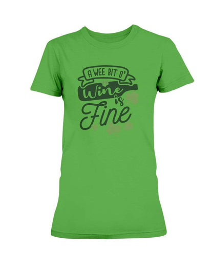 Shirts Electric Green / S Winey Bitches Co "A Wee Bit O' Wine Is Fine" Ladies Missy T-Shirt WineyBitchesCo