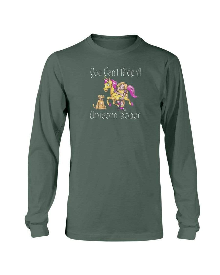 Shirts Forest Green / S Winey Bitches Co "You Can't Ride A Unicorn Sober" Long Sleeve T-Shirt WineyBitchesCo