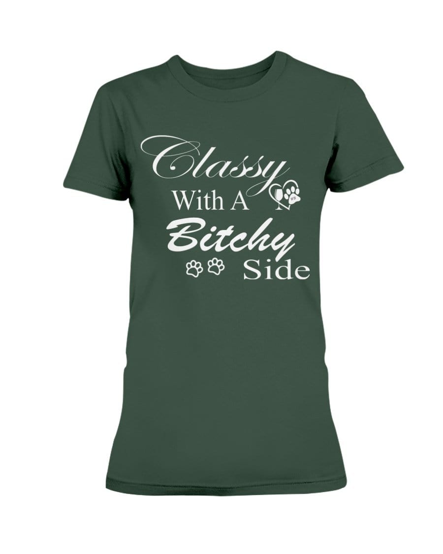 Shirts Forest Green / XS Winey Bitches Co "Classy with a Bitchy Side" White Letters Ultra Ladies T-Shirt WineyBitchesCo