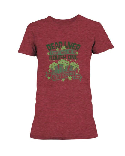Shirts Heather Red / S Winey Bitches Co "Dear Liver Todays A Rough One, Stay Strong" Ladies Missy T-Shirt WineyBitchesCo