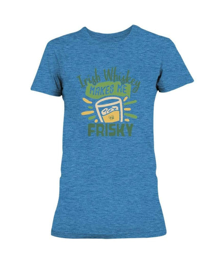 Shirts Heather Sapphire / S Winey Bitches Co "Irish Whiskey Makes Me Frisky" Ladies Missy T-Shirt WineyBitchesCo
