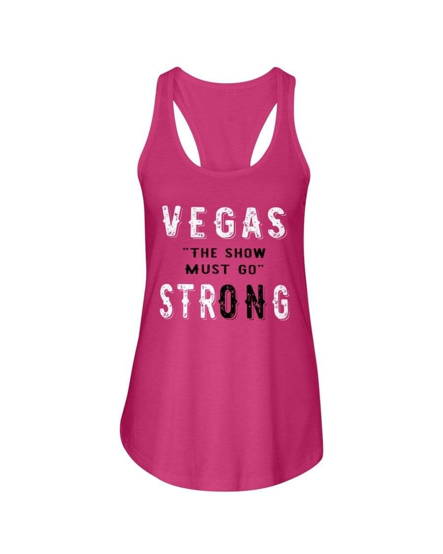 Shirts Hot Pink / XS Winey Bitches Co "Vegas the show must go StrONg" (Grey Lttrs) Ladies Racerback Tank WineyBitchesCo