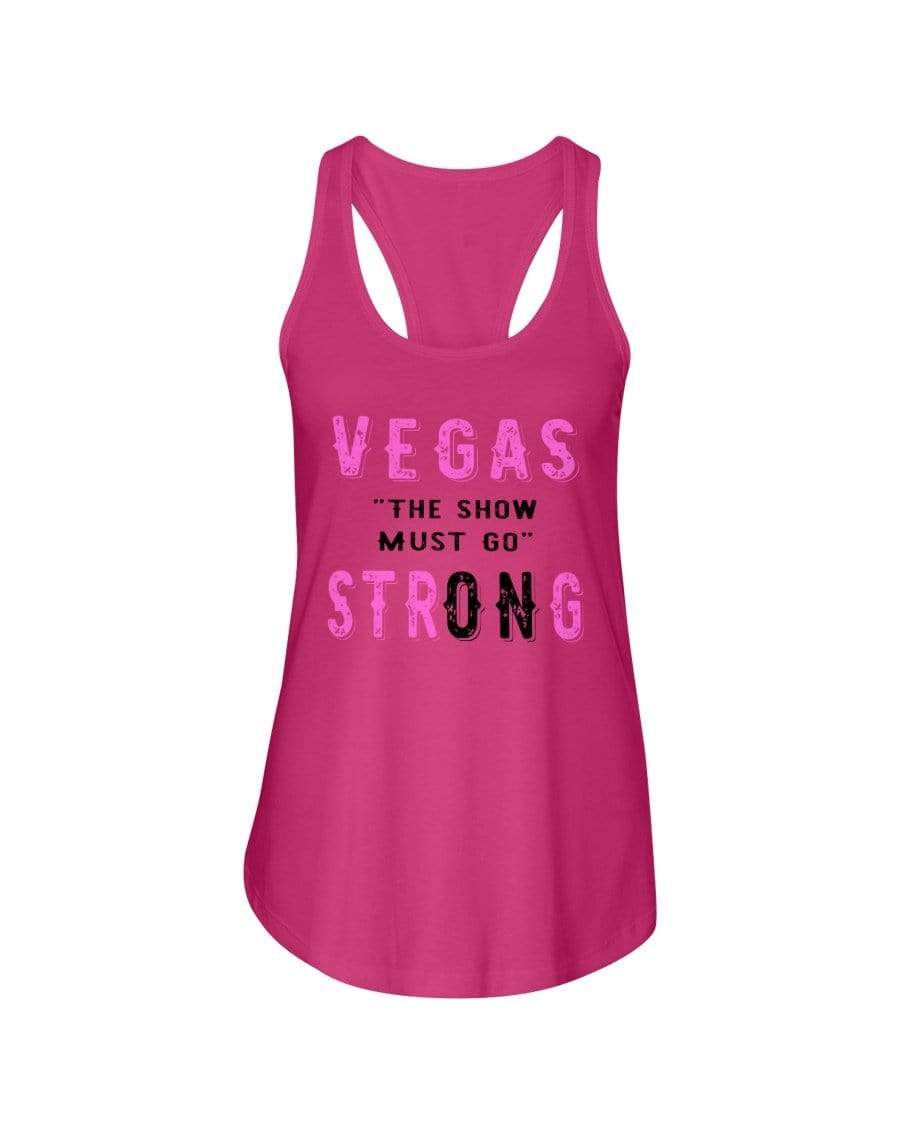 Shirts Hot Pink / XS Winey Bitches Co "Vegas the show must go strONg" Ladies Racerback Tank-Pink lttrs WineyBitchesCo