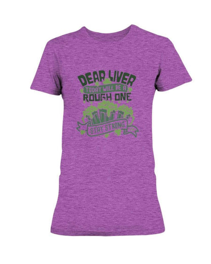 Shirts Hthr Rdnt Orchid / S Winey Bitches Co "Dear Liver Todays A Rough One, Stay Strong" Ladies Missy T-Shirt WineyBitchesCo