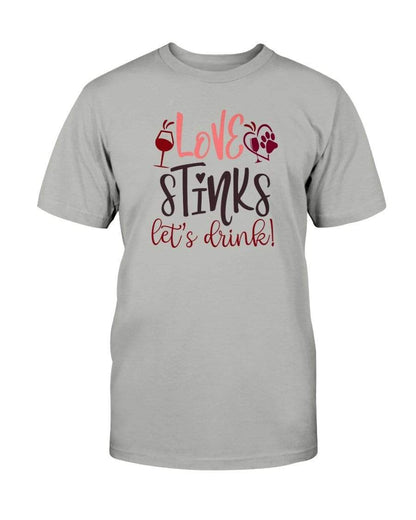 Shirts Ice Grey / S Winey Bitches Co "Love Stinks Let's Drink" Ultra Cotton T-Shirt WineyBitchesCo