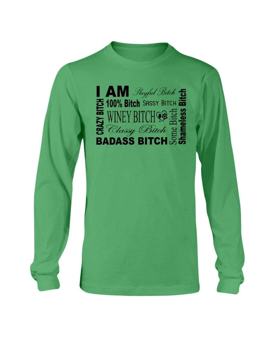 Shirts Irish Green / S Winey Bitches Co "I Am Bitch"-Black Letters-Long Sleeve T-Shirt WineyBitchesCo