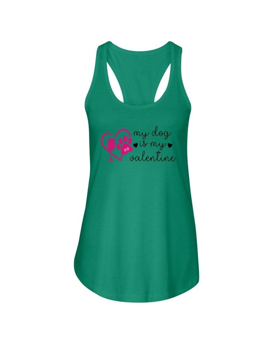 Shirts Kelly Green / XS Winey Bitches Co "My Dog Is My Valentine" Ladies Racerback Tank Top* WineyBitchesCo