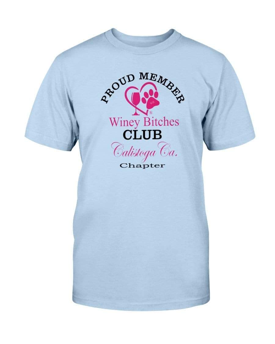 Shirts Light Blue / S Winey Bitches Club Proud Member- Calistoga Ca Chapter Ultra Cotton T-Shirt WineyBitchesCo