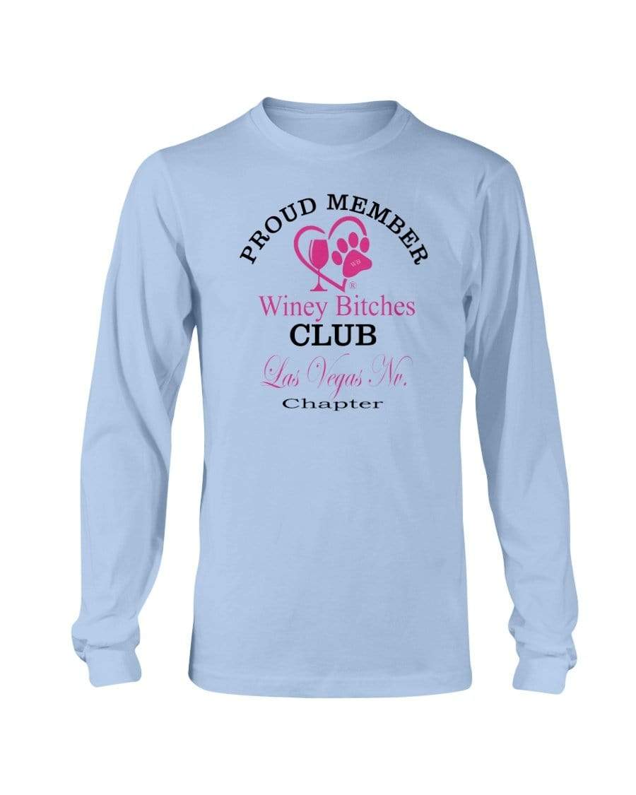 Shirts Light Blue / S Winey Bitches Club- Proud Member-Las Vegas Nv Chapter - Long Sleeve T-Shirt WineyBitchesCo