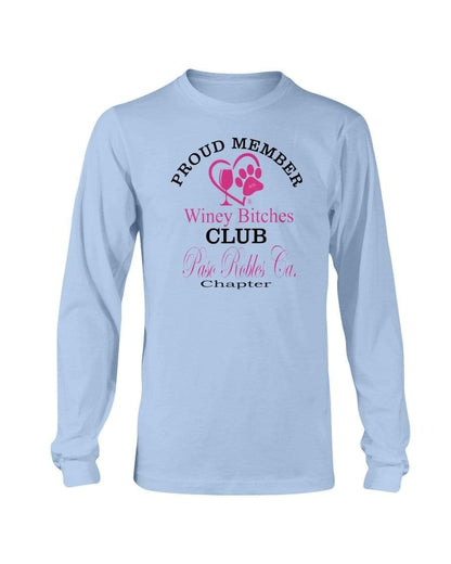 Shirts Light Blue / S Winey Bitches Club- Proud Member-Paso Robles Ca Chapter - Long Sleeve T-Shirt WineyBitchesCo