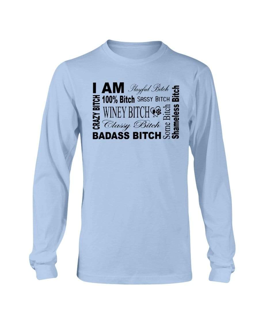 Shirts Light Blue / S Winey Bitches Co "I Am Bitch"-Black Letters-Long Sleeve T-Shirt WineyBitchesCo