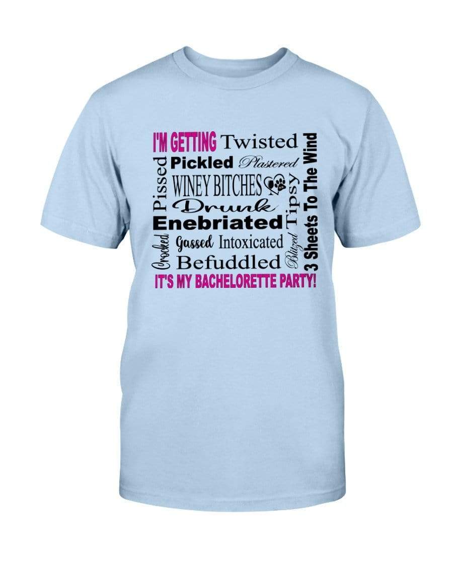Shirts Light Blue / S Winey Bitches Co "I'm Getting...It's My Bachlorette Party" Ultra Cotton T-Shirt WineyBitchesCo