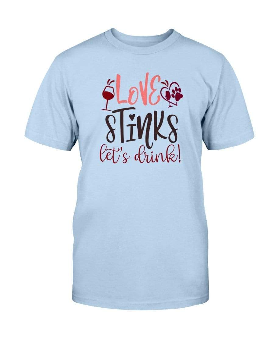 Shirts Light Blue / S Winey Bitches Co "Love Stinks Let's Drink" Ultra Cotton T-Shirt WineyBitchesCo