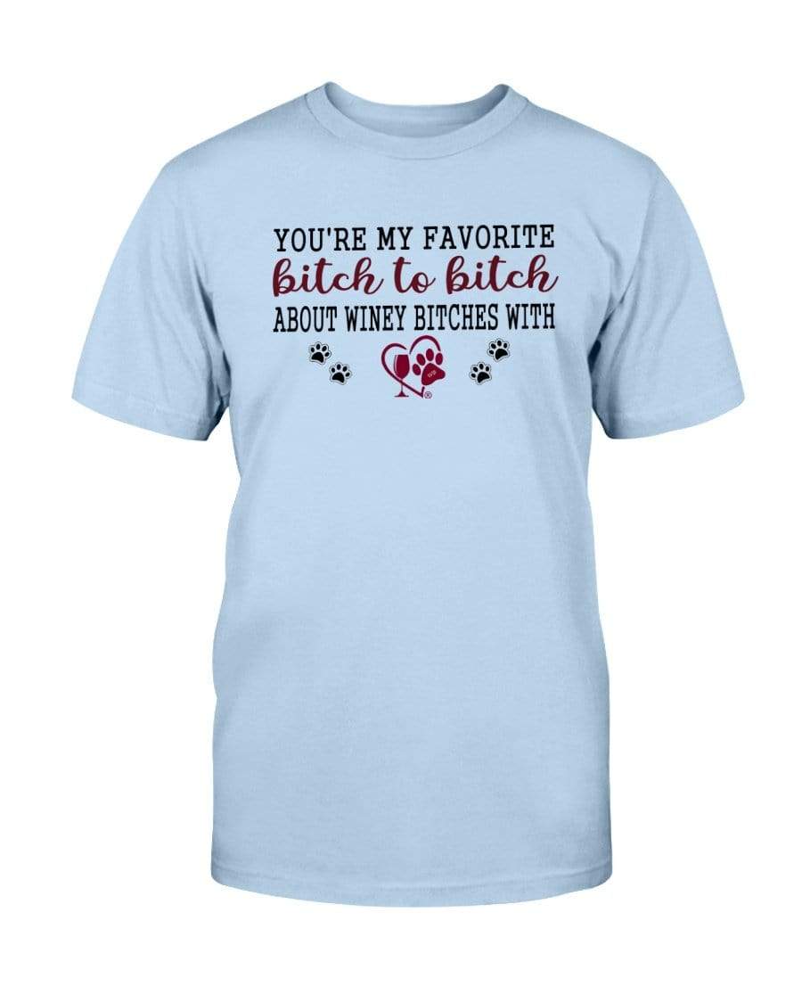 Shirts Light Blue / S Winey Bitches Co Ultra "Favorite Bitch to Bitch" Cotton T-Shirt WineyBitchesCo