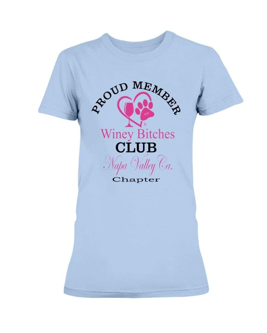 Shirts Light Blue / XS Winey Bitches Club Proud Member- Napa Valley Ca Chapter Ultra Ladies T-Shirt WineyBitchesCo