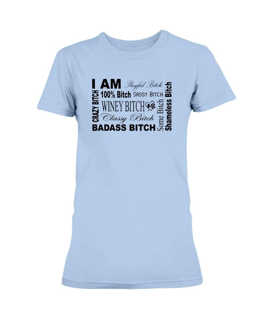 Shirts Light Blue / XS Winey Bitches Co "I Am Bitch"-Black Letters- Ultra Ladies T-Shirt WineyBitchesCo