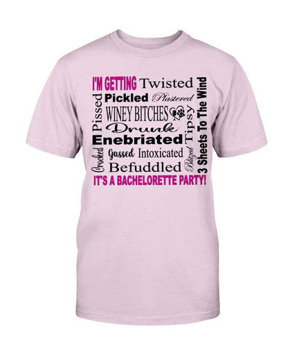 Shirts Light Pink / S Winey Bitches Co "I'm Getting...It's A Bachlorette Party" Ultra Cotton T-Shirt WineyBitchesCo