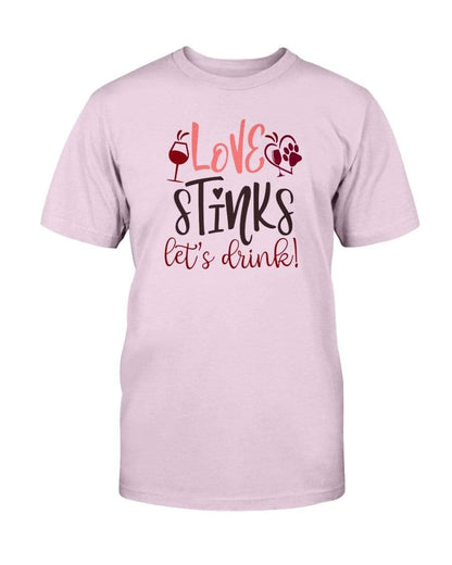 Shirts Light Pink / S Winey Bitches Co "Love Stinks Let's Drink" Ultra Cotton T-Shirt WineyBitchesCo