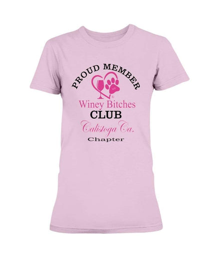 Shirts Light Pink / XS Winey Bitches Club Proud Member- Calistoga Ca Chapter Ultra Ladies T-Shirt WineyBitchesCo
