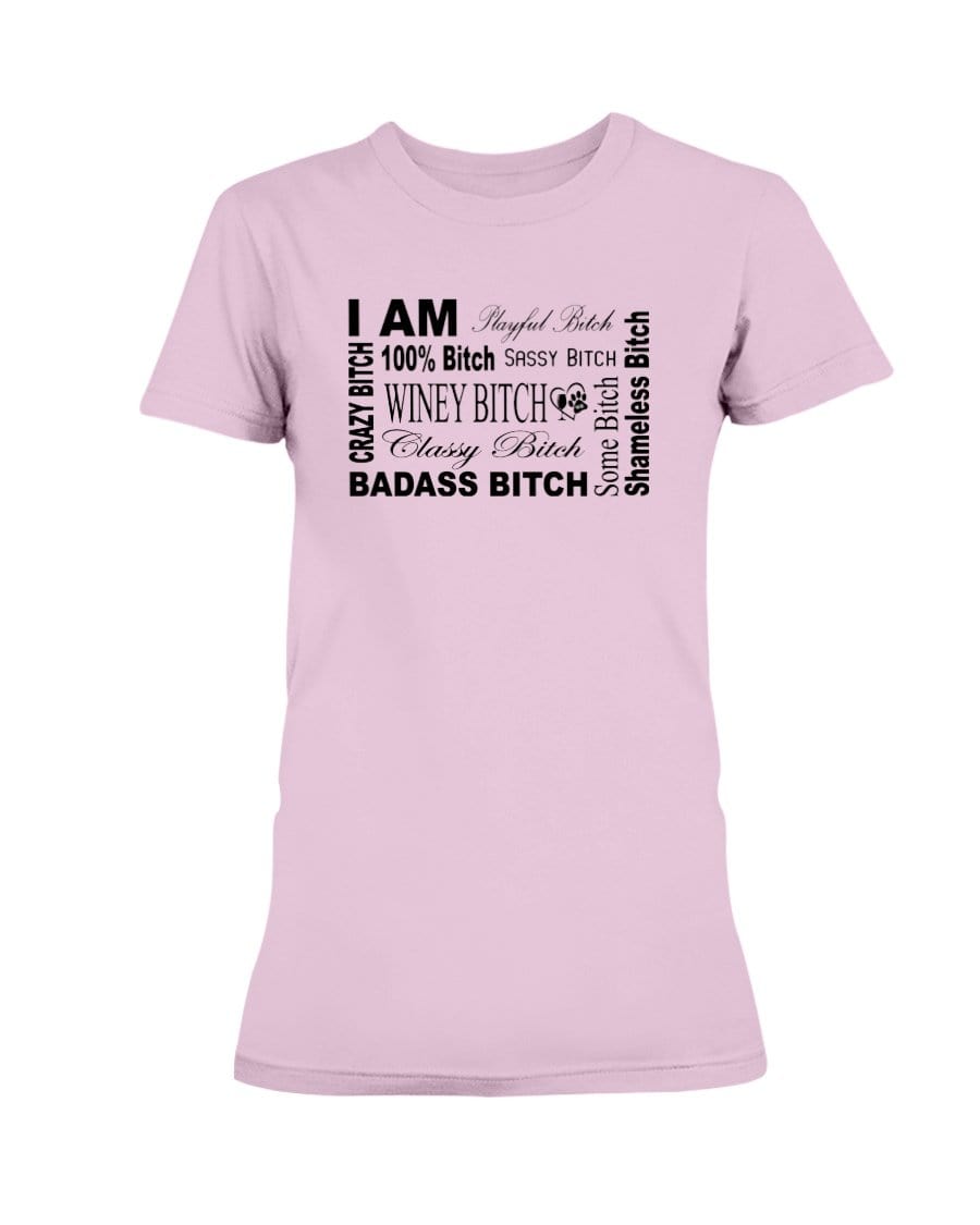 Shirts Light Pink / XS Winey Bitches Co "I Am Bitch"-Black Letters- Ultra Ladies T-Shirt WineyBitchesCo
