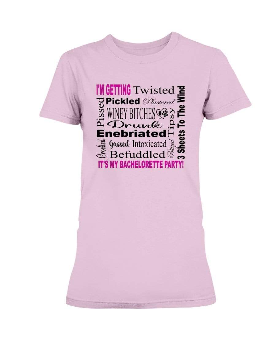 Shirts Light Pink / XS Winey Bitches Co "I'm Getting...It's My Bachlorette Party" Ultra Ladies T-Shirt WineyBitchesCo