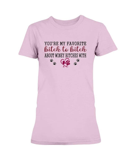 Shirts Light Pink / XS Winey Bitches Co Ultra "Favorite Bitch to Bitch" Ultra Ladies T-Shirt WineyBitchesCo