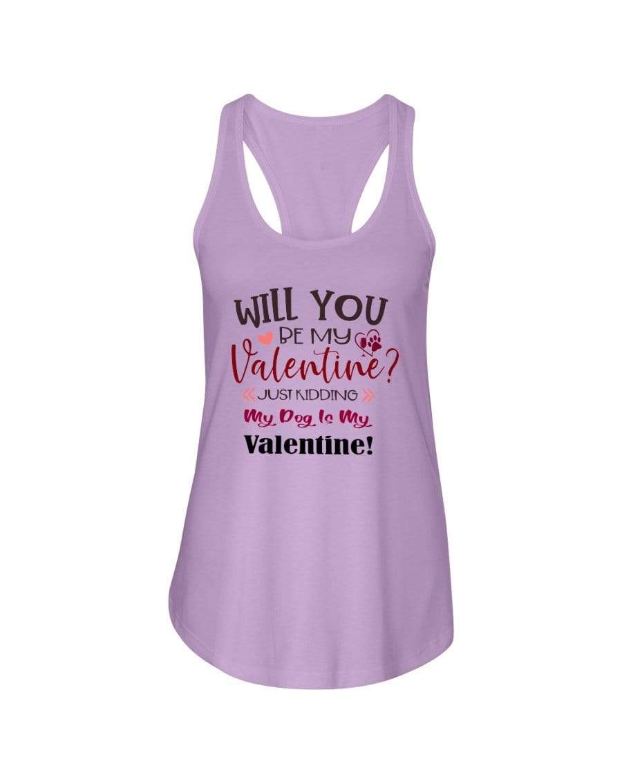 Shirts Lilac / XS Winey Bitches Co "Will You Be My Valintine, Just Kidding My Dog Is My Valentine" Ladies Racerback Tank Top* WineyBitchesCo
