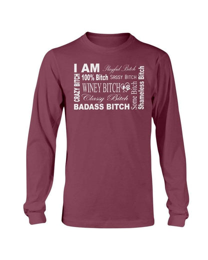 Shirts Maroon / S Winey Bitches Co "I Am Bitch-White Letters" Long Sleeve T-Shirt WineyBitchesCo