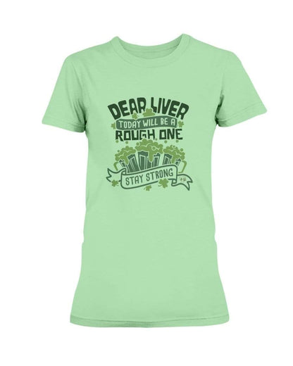 Shirts Mint Green / S Winey Bitches Co "Dear Liver Todays A Rough One, Stay Strong" Ladies Missy T-Shirt WineyBitchesCo
