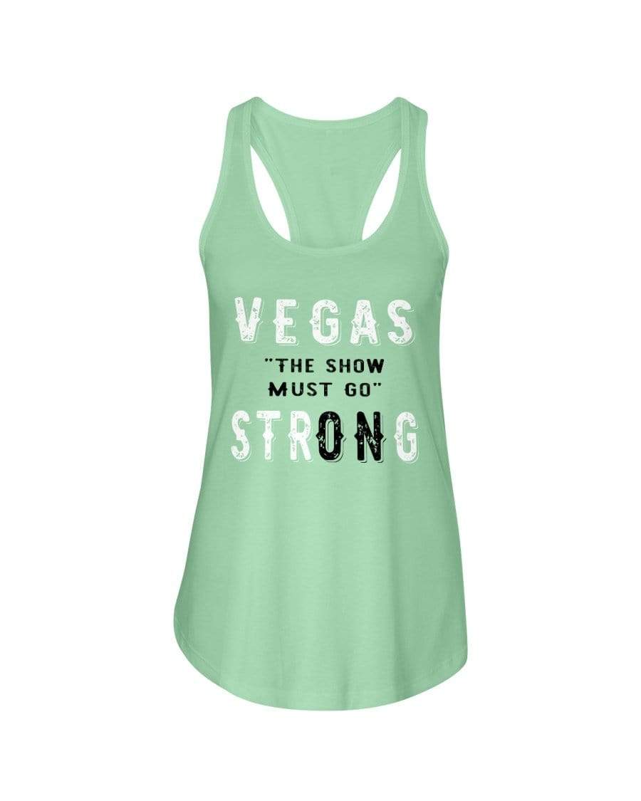 Shirts Mint / XS Winey Bitches Co "Vegas the show must go StrONg" (Grey Lttrs) Ladies Racerback Tank WineyBitchesCo