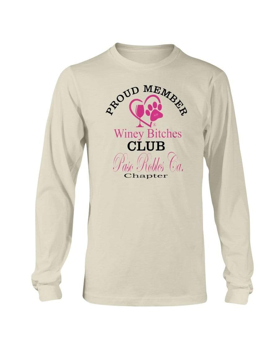 Shirts Natural / S Winey Bitches Club- Proud Member-Paso Robles Ca Chapter - Long Sleeve T-Shirt WineyBitchesCo