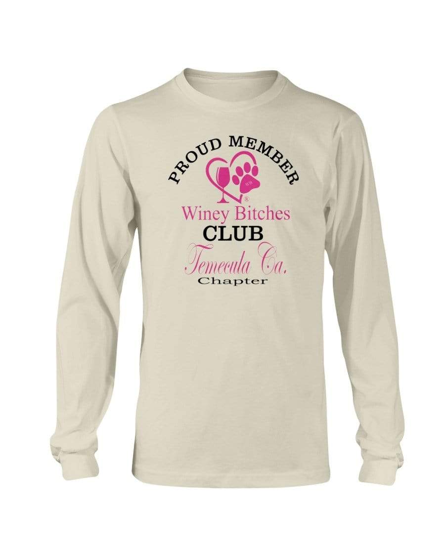 Shirts Natural / S Winey Bitches Club- Proud Member- Temecula Ca Chapter - Long Sleeve T-Shirt WineyBitchesCo